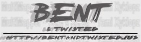 Bent and Twisted